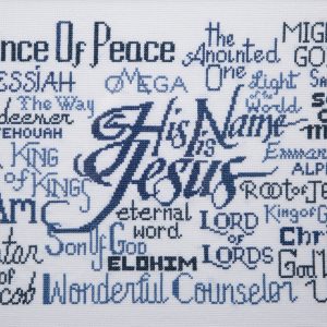 Needlework - His name is Jesus - Needlwork of the many names of Jesus, such as Wonderful Counselor, Prince of Peace, Messiah, Mighty God.